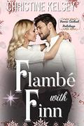 Flambé with Finn: Home Cooked Holidays by Christine Kelsey