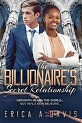 The Billionaire’s Secret Relationship: BWWM, Forbidden, Billionaire Romance by Erica A Davis