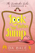 Look Before You Jump (The Bartender Babe Chronicles #1) by D. A. Bale