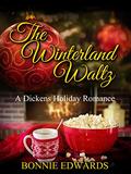 The Winterland Waltz A Dickens Holiday Romance by Bonnie Edwards