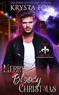 Merry Bloody Christmas: A New Orleans Christmas by Krysta Fox