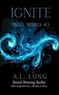 Ignite (Sinful Desires #3) by A.L. Long