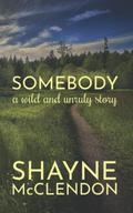 Somebody by Shayne McClendon
