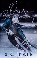 Our Breakaway (Ice League #5) by S.C. Kate
