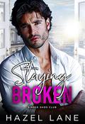 Staying Broken (Single Dads Club #1) by Hazel Lane