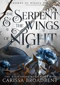 The Serpent and the Wings of Night (Crowns of Nyaxia #1) by Carissa Broadbent
