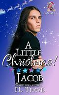 A Little Christmas: Jacob (A Little Christmas #9) by TL Travis