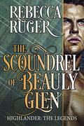 The Scoundrel of Beauly Glen by Rebecca Ruger