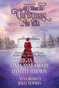 All I Want for Christmas... Is You by Danelle Harmon