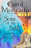Beau of the Ball (Castles & Courtships #1) by Carol Moncado