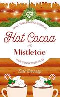 Hot Cocoa and Mistletoe by Elise Kennedy