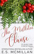 The Mistletoe Clause by E.S. McMillan