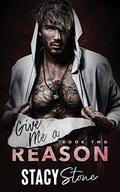 Give Me a Reason (Give Me #2) by Stacy Stone