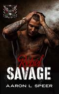 Rebel Savage by Aaron L. Speer