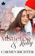 Mistletoe and Holly (Lake Serenity #1) by Carmen Richter