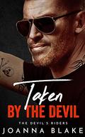 Taken By The Devil (The Devil's Riders #10) by Joanna Blake
