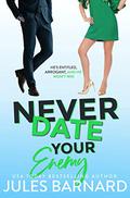 Never Date Your Enemy (Never Date #5) by Jules Barnard