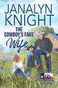 The Cowboy's Fake Wife by Janalyn Knight