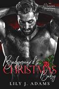 Bodyguard's Christmas Baby: A Second Chance Secret Baby Mafia Romance: by Lily J. Adams