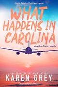 What Happens in Carolina (Carolina Classics #1.5) by Karen Grey