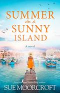 Summer on a Sunny Island by Sue Moorcroft