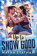 Up to Snow Good (Serendipity Bluffs #1) by Cormar Covers