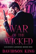 War of the Wicked by Davidson King, Morningstar Ashley