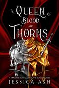A Queen of Blood and Thorns (Hunted by the Faery Queen #5) by Jessica Ash