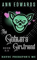 The Goblin's Girlfriend: Havoc Predators MC, Book 5.5 (Havoc Predator's MC #6) by Ann Edwards