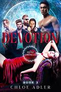 Devotion (The Destiny Chronicles #3) by Chloe Adler