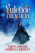 Yuletide Treachery by Taryn Jameson