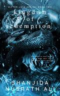 Kingdom Of Redemption (Bitter Love Duet #2) by Shanjida Nusrath Ali