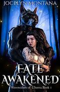 Fate Awakened by Jocelyn Montana
