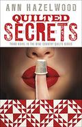 Quilted Secrets: Wine Country Quilt Series Book 3 of 5 by Ann Hazelwood