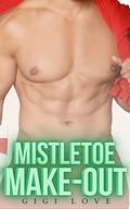 Mistletoe Make-Out (Red Valley Christmas #2) by Gigi Love