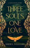 Three Souls, One Love by Sheri L. Williams