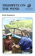 Trumpets on the Wind: Previously published as The Smoke and the Fire (Collected Works of Essie Summers #14) by Essie Summers