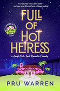 Full of Hot Heiress (Surprise Heiress #2) by Pru Warren