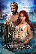 The Spell Between Us (Hearts of Olympika #2) by Cate Rowan