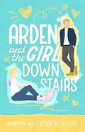 Arden: and the girl downstairs by Amber Davis