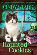 Haunted Cookies: A Paranormal Cozy Mystery by Cindy Stark