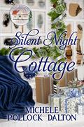 Silent Night Cottage: Holiday Cottage Series by Michele Pollock Dalton