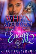 When A Chi-Town Dope Boy Matches Your Energy 2 by Shantiana Cooper