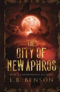 The City of New Aphros by L.B. Benson