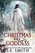 Christmas for a Goddess: Dragon Lords of Valdier Novella by S.E. Smith