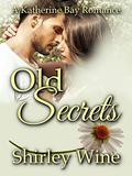 Old Secrets (Katherine Bay Romance #8) by Shirley Wine