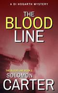 The Blood Line: A Gripping Detective Mystery (DI Hogarth The Blood Line series #1) by Solomon Carter