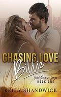 Chasing Love: Billie (Wild Romance Saga #1) by Kelly Shandwick