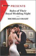 Rules of Their Royal Wedding Night by Michelle Smart