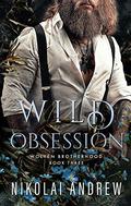 Wild Obsession (Wolven Brotherhood #3) by Nikolai Andrew